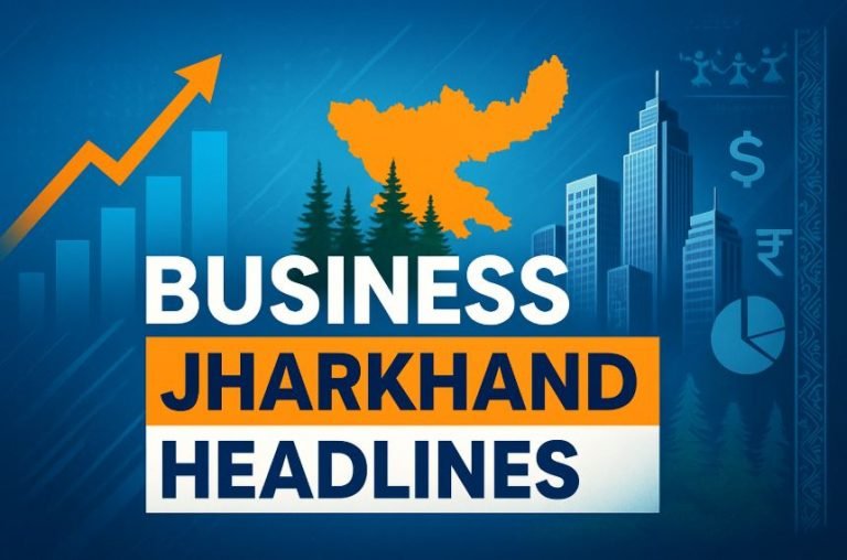 20th July – Industrial and Political Headlines of Jharkhand