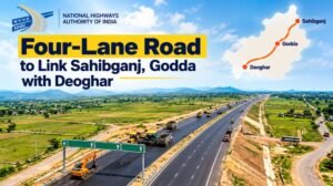 NHAI Planned Four Lane Road Link Sahibganj and Godda with Deoghar