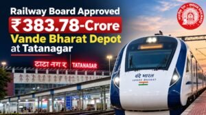 Railway Board Approved 384 Crore for Vande Bharat Depot at Tatanagar Railway Station
